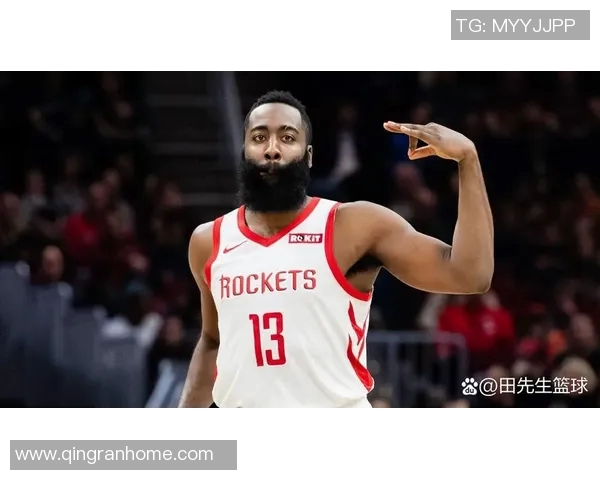 哈登全场神奇表现集锦精彩回顾带你领略超级巨星的绝妙瞬间